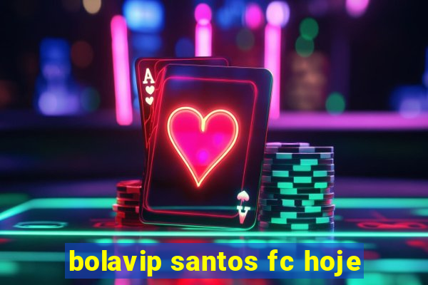 bolavip santos fc hoje